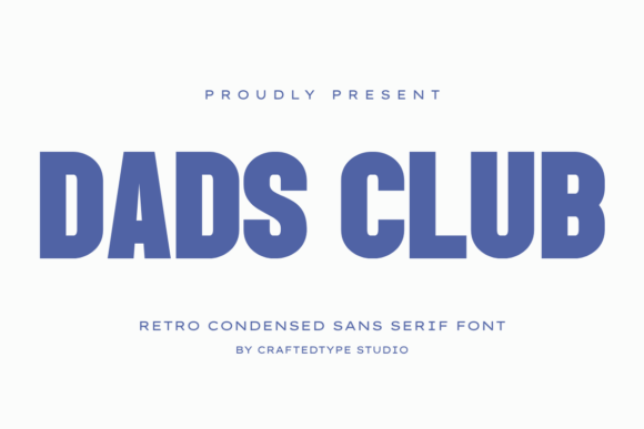 Dads Club: A Modern Typeface for Bold, Clean Design